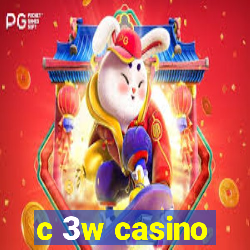 c 3w casino